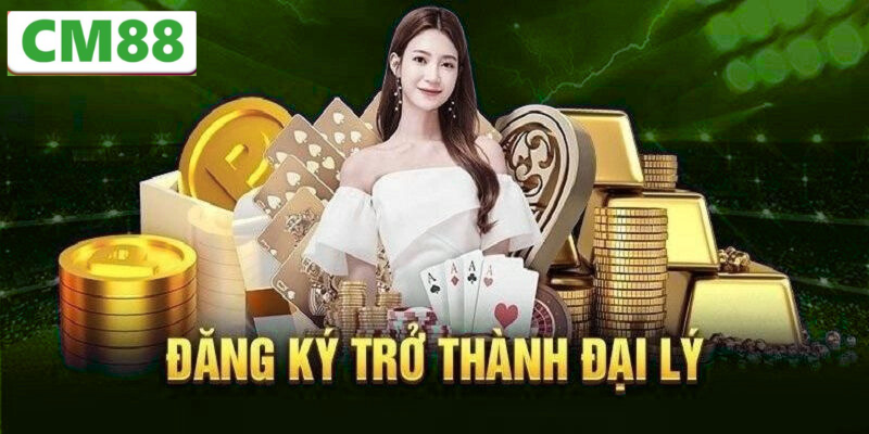 Điều kiện trở thành Đại lý CM88